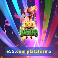 e55.com plataforma